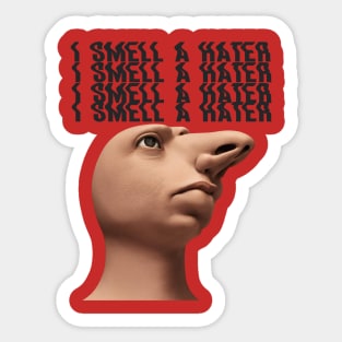 I Smell A Hater Sticker